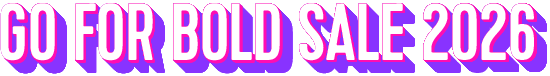 Go for Bold Sale 2026 Lock up